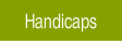 Handicaps.