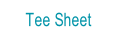 Tee Sheet.